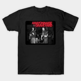 A Mayonnaise Graveyard (The Band!) T-Shirt